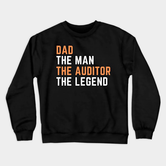 Dad. auditor. legend Crewneck Sweatshirt by SnowballSteps